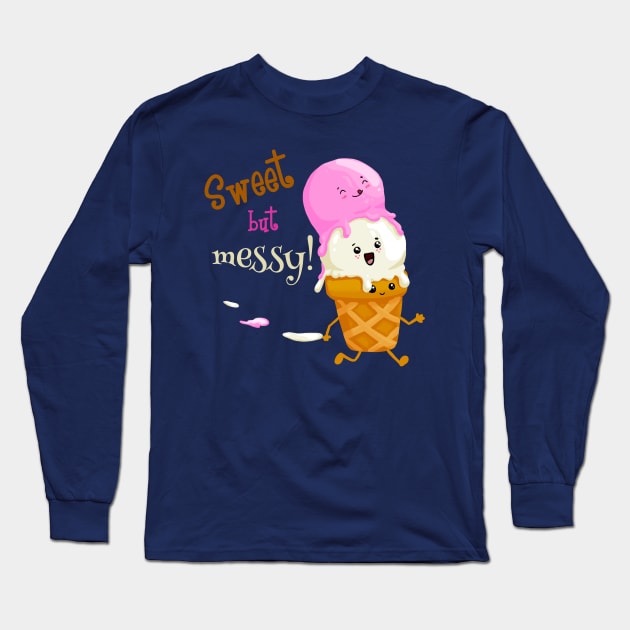 Sweet but Messy Ice Cream Lover Long Sleeve T-Shirt by Fun4theBrain